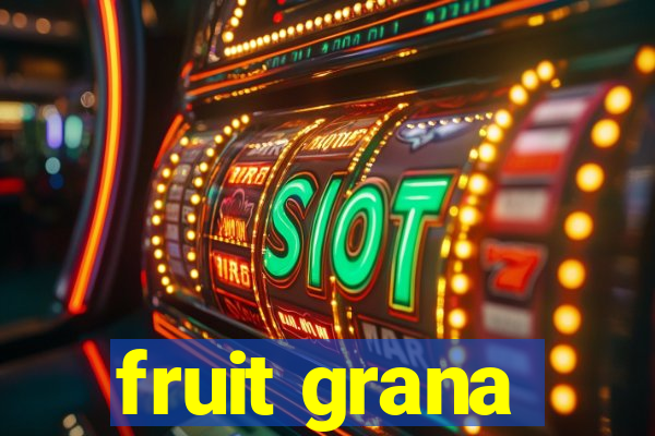 fruit grana